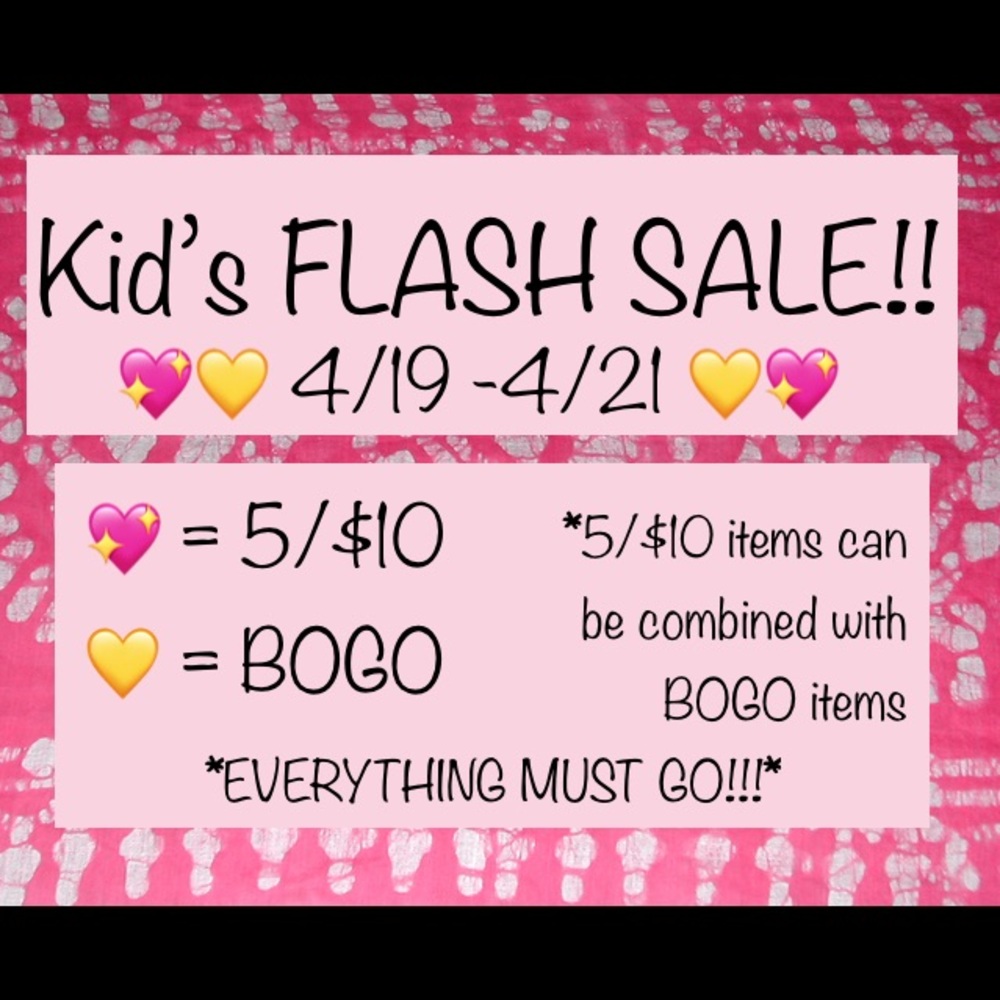 💖💛💖 KIDS FLASH SALE - 5/$10 & BOGO 💖💛💖